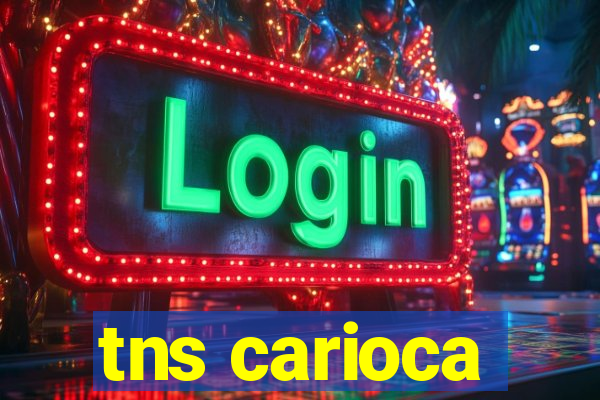 tns carioca